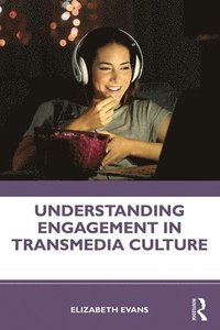 bokomslag Understanding Engagement in Transmedia Culture