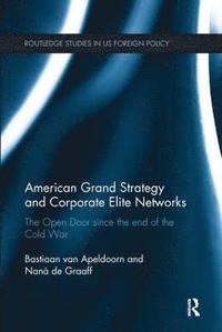 bokomslag American Grand Strategy and Corporate Elite Networks