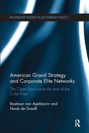 Bastiaan Van Apeldoorn, Naná de Graaff - American Grand Strategy and Corporate Elite Networks, Häftad