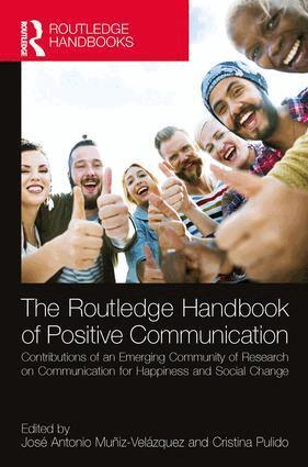 José Antonio Muñiz Velázquez, Cristina M. Pulido - Routledge Handbook of Positive Communication, Inbunden