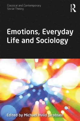 Emotions, Everyday Life and Sociology 1