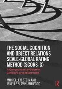 bokomslag The Social Cognition and Object Relations Scale-Global Rating Method (SCORS-G)