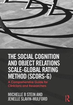 bokomslag The Social Cognition and Object Relations Scale-Global Rating Method (SCORS-G)