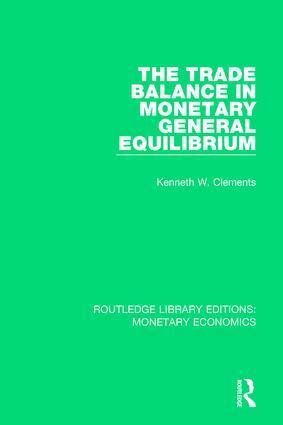 Kenneth W. Clements - Trade Balance in Monetary General Equilibrium, Häftad