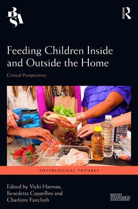 Vicki Harman, Benedetta Cappellini, Charlotte Faircloth - Feeding Children Inside and Outside the Home, Inbunden