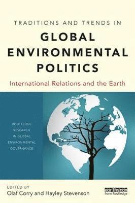Olaf Corry, Hayley Stevenson, Denmark) Corry, Olaf (University of Copenhagen, UK) Stevenson, Hayley (The University of Sheffield - Traditions and Trends in Global Environmental Politics, Häftad