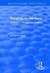 bokomslag Speaking for the Dead: Cadavers in Biology and Medicine