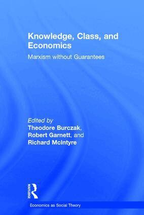 Theodore Burczak, Robert Garnett Jr., Richard McIntyre - Knowledge, Class, and Economics, Inbunden