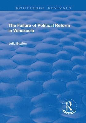 Julia Buxton - Failure of Political Reform in Venezuela, Inbunden