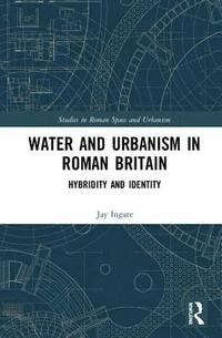 bokomslag Water and Urbanism in Roman Britain