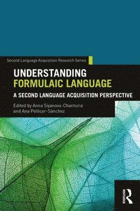 Anna Siyanova-Chanturia, Ana Pellicer-Sánchez, New Zealand) Siyanova-Chanturia, Anna (School of Linguistics and Applied Language Studies, Victoria University of Wellington, UK) Pellicer-Sanchez, Ana (School of English, University of Nottingham - Understanding Formulaic Language, Häftad