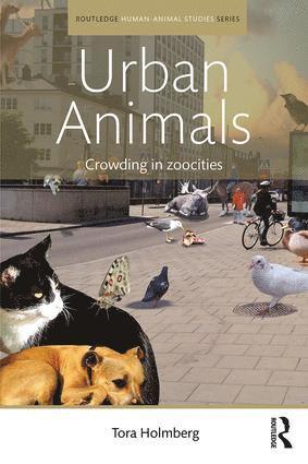 Tora Holmberg, Sweden) Holmberg, Tora (Uppsala University - Urban Animals, Häftad