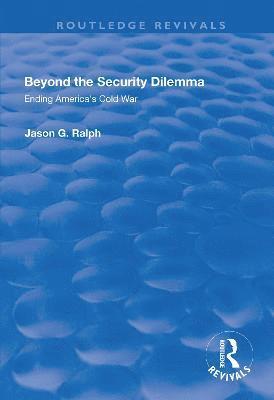 Beyond the Security Dilemma 1