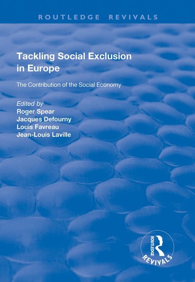 Roger Spear, Jacques Defourny, Jean-Louis Laville - Tackling Social Exclusion in Europe, Häftad