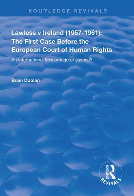 Lawless v Ireland (19571961): The First Case Before the European Court of Human Rights 1