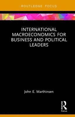 bokomslag International Macroeconomics for Business and Political Leaders