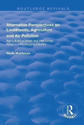 Alternative Perspectives on Livelihoods, Agriculture and Air Pollution 1