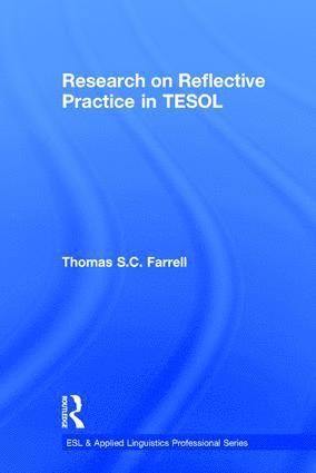 Thomas S.C. Farrell, Canada) Farrell, Thomas S.C. (Brock University, Thomas S. C. Farrell - Research on Reflective Practice in TESOL, Inbunden