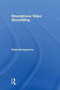 bokomslag Smartphone Video Storytelling