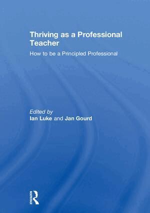 Ian Luke, Jan Gourd - Thriving as a Professional Teacher, Inbunden