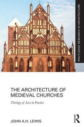 John A.H. Lewis, John A. H. Lewis - Architecture of Medieval Churches, Inbunden