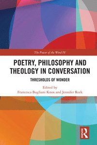 bokomslag Poetry, Philosophy and Theology in Conversation