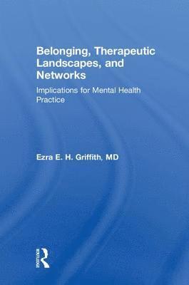 Belonging, Therapeutic Landscapes, and Networks 1