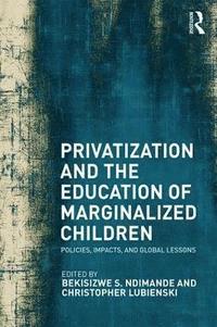 bokomslag Privatization and the Education of Marginalized Children