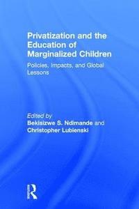 bokomslag Privatization and the Education of Marginalized Children
