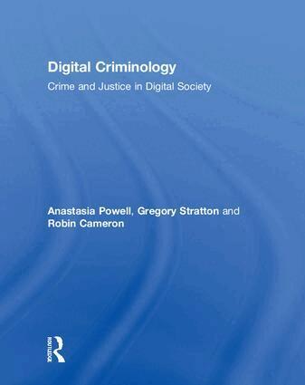 Anastasia Powell, Gregory Stratton, Robin Cameron - Digital Criminology, Inbunden