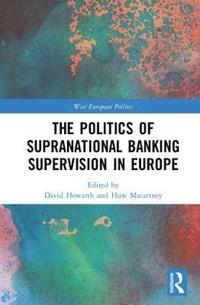 bokomslag The Politics of Supranational Banking Supervision in Europe