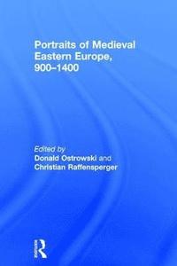 bokomslag Portraits of Medieval Eastern Europe, 9001400