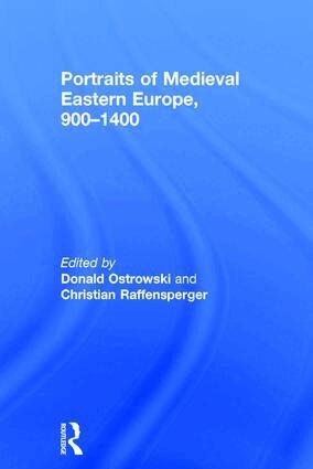 Donald Ostrowski, Christian Raffensperger - Portraits of Medieval Eastern Europe, 900–1400, Inbunden