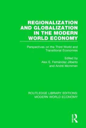 Alex E. Fernández Jilberto, André Mommen - Regionalization and Globalization in the Modern World Economy, Inbunden