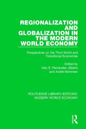 Alex E. Fernández Jilberto, André Mommen - Regionalization and Globalization in the Modern World Economy, Häftad