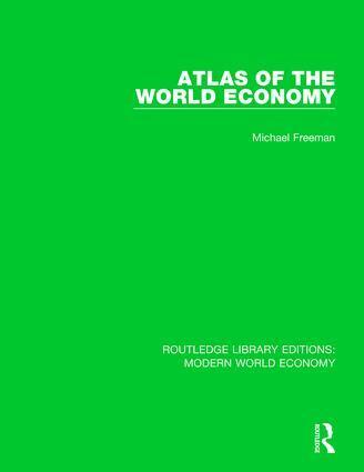 Michael Freeman - Atlas of the World Economy, Inbunden