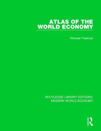 Michael Freeman - Atlas of the World Economy, Häftad