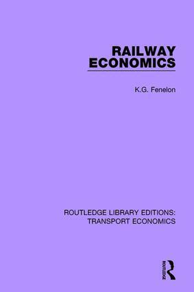K.G. Fenelon - Railway Economics, Inbunden