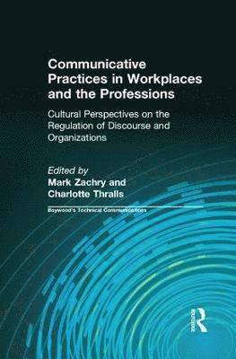 Communicative Practices in Workplaces and the Professions 1