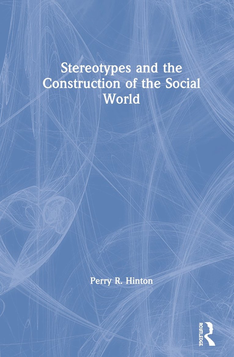 Stereotypes and the Construction of the Social World 1