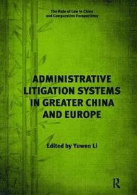 bokomslag Administrative Litigation Systems in Greater China and Europe