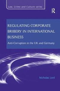 bokomslag Regulating Corporate Bribery in International Business