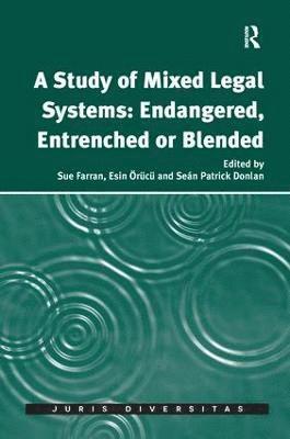 bokomslag Study of Mixed Legal Systems: Endangered, Entrenched or Blended