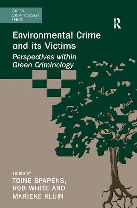 Toine Spapens, Rob White, Marieke Kluin - Environmental Crime and its Victims, Häftad