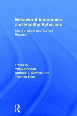Behavioral Economics and Healthy Behaviors 1