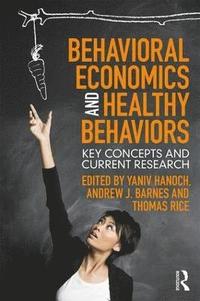 bokomslag Behavioral Economics and Healthy Behaviors