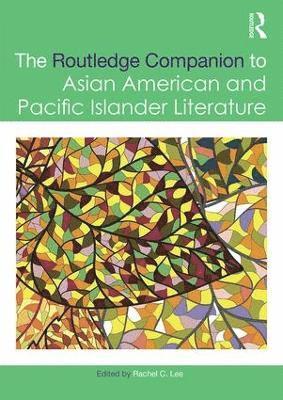 Rachel Lee, USA) Lee, Rachel (UCLA - Routledge Companion to Asian American and Pacific Islander Literature, Häftad