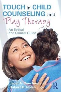 bokomslag Touch in Child Counseling and Play Therapy