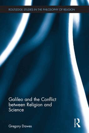 Gregory W Dawes - Galileo and the Conflict between Religion and Science, Inbunden