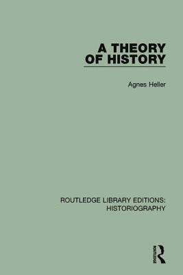 Agnes Heller, Ágnes Heller - Theory of History, Häftad